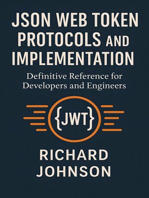 cover image of JSON Web Token Protocols and Implementation